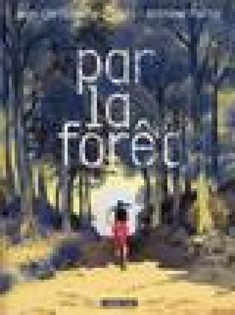 PAR LA FORET - PASTOR/CHAUZY - CASTERMAN