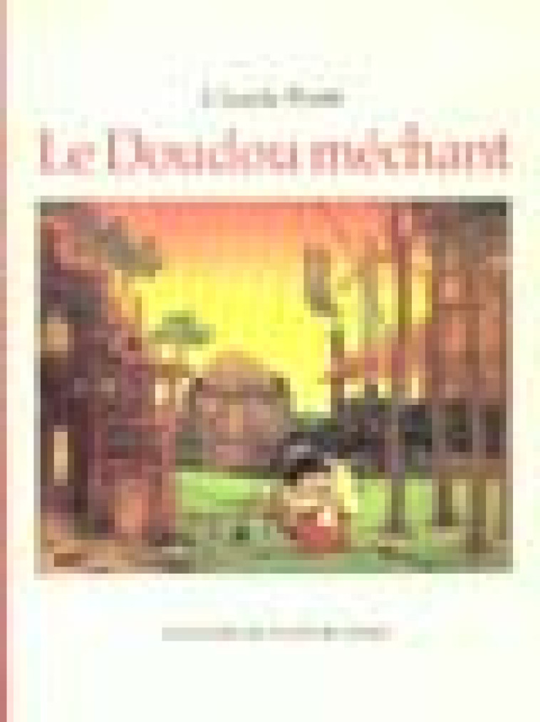 LE DOUDOU MECHANT - PONTI CLAUDE - EDL