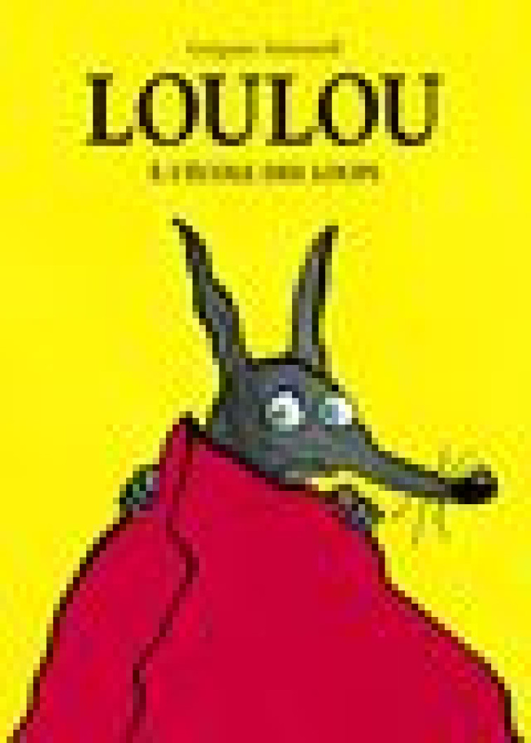 LOULOU A L ECOLE DES LOUPS - SOLOTAREFF GREGOIRE - EDL