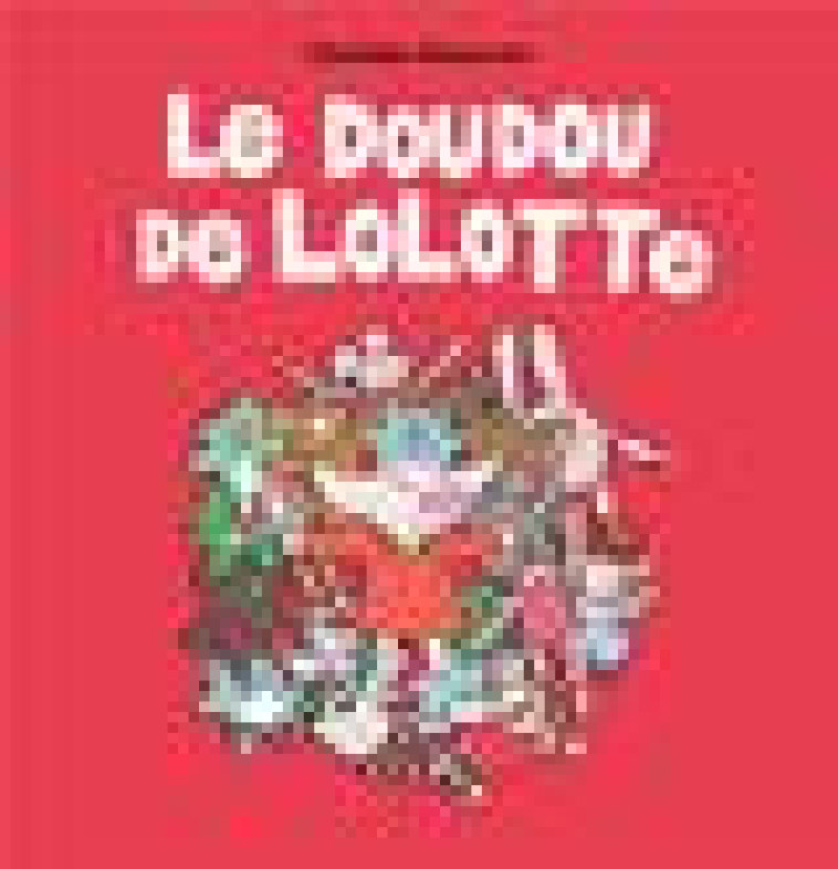 LE DOUDOU DE LOLOTTE - DELACROIX CLOTHILDE - EDL