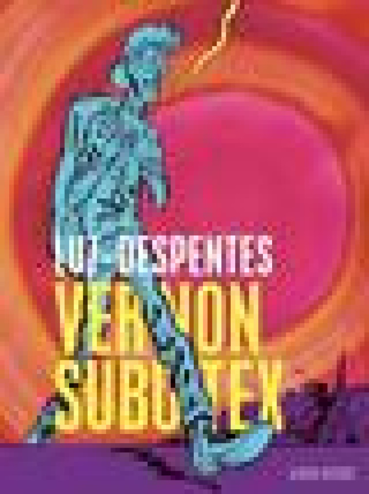 VERNON SUBUTEX (BD) - PREMIERE PARTIE - DESPENTES/LUZ - NC