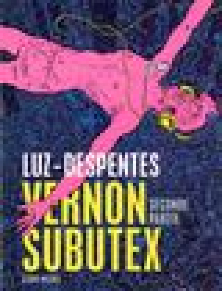 VERNON SUBUTEX (BD) - SECONDE PARTIE - DESPENTES/LUZ - NC