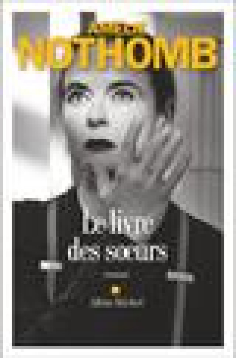 LE LIVRE DES SOEURS - NOTHOMB AMELIE - ALBIN MICHEL