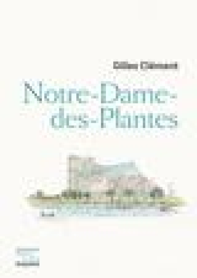 NOTRE-DAME-DES-PLANTES - CLEMENT GILLES - BAYARD CULTURE