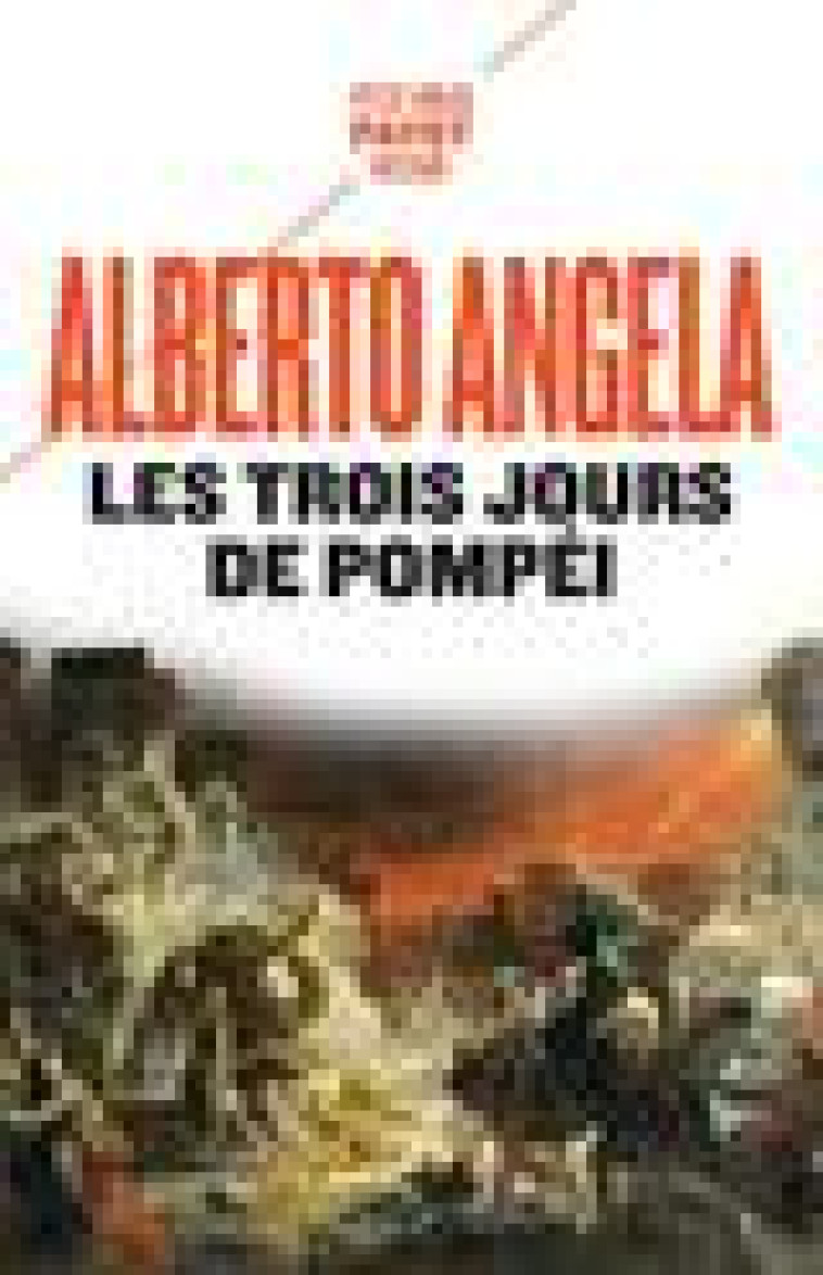 LES TROIS JOURS DE POMPEI - ANGELA/PASA - PAYOT POCHE