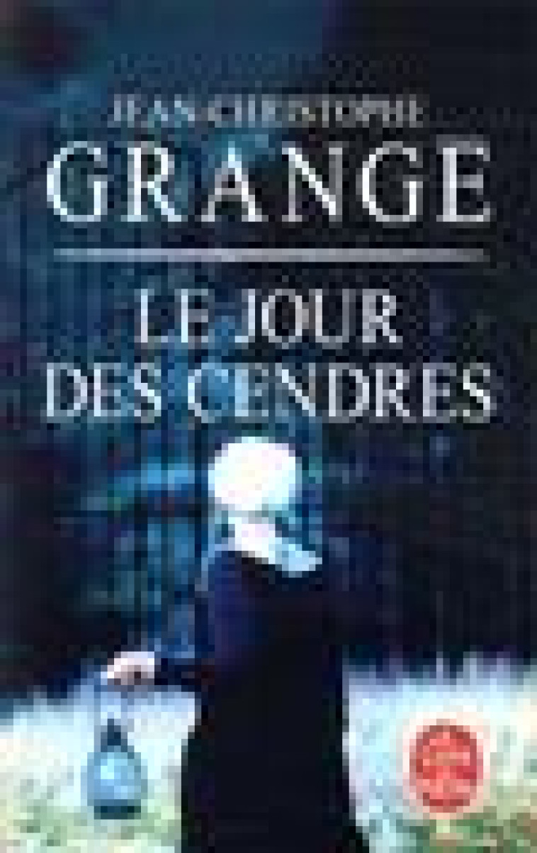 LE JOUR DES CENDRES - GRANGE J-C. - LGF/Livre de Poche