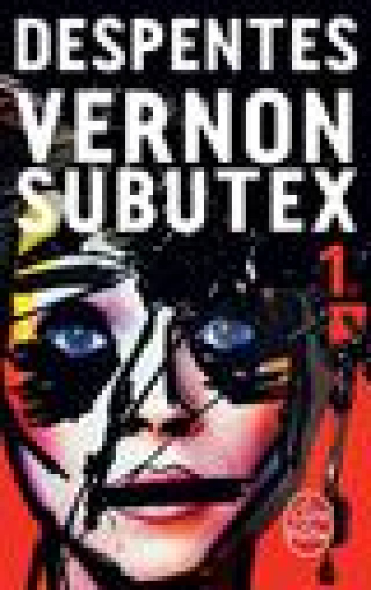 VERNON SUBUTEX (TOME 1) - DESPENTES VIRGINIE - Le Livre de poche