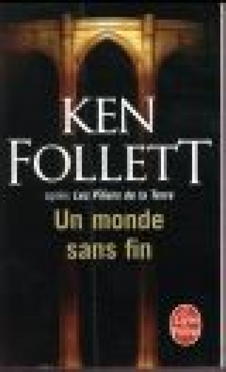 UN MONDE SANS FIN - FOLLETT KEN - LGF/Livre de Poche