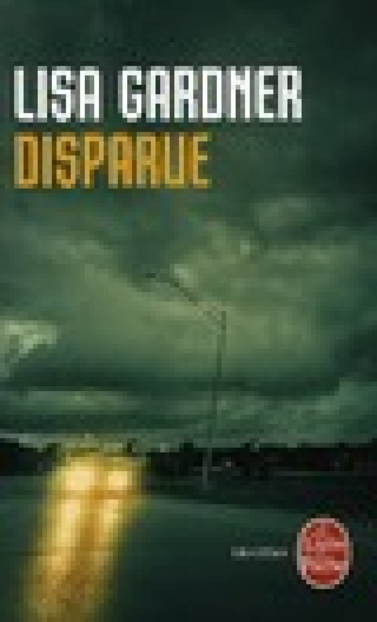 DISPARUE - GARDNER LISA - LGF/Livre de Poche