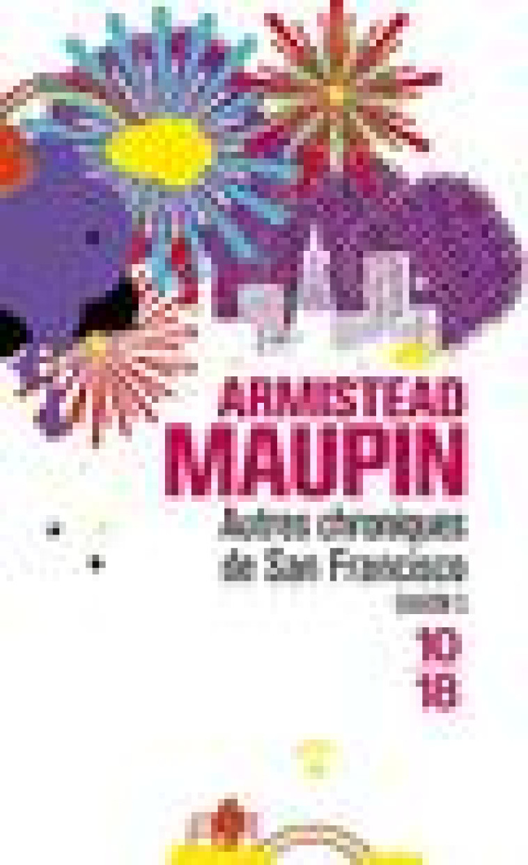 AUTRES CHRONIQUES DE SAN FRANCISCO - TOME 3 - VOL03 - MAUPIN ARMISTEAD - 10 X 18