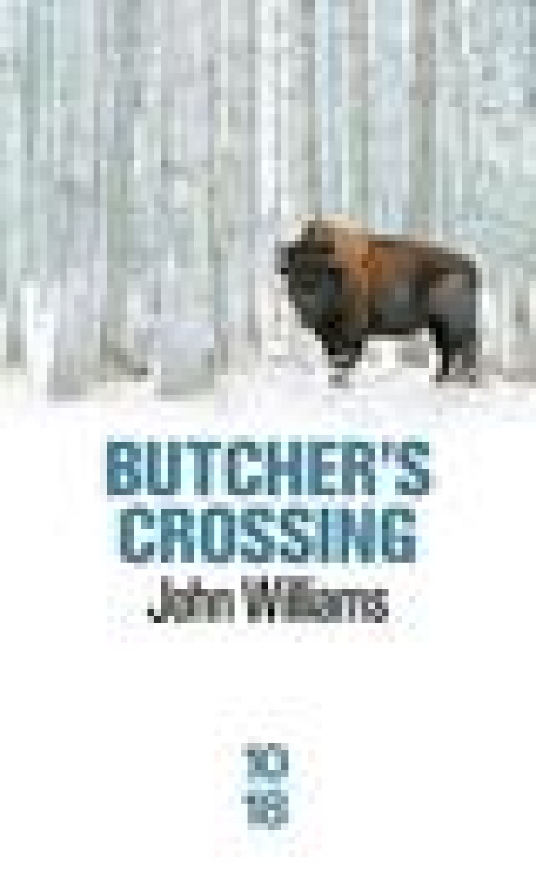 BUTCHER'S CROSSING - WILLIAMS JOHN - 10 X 18