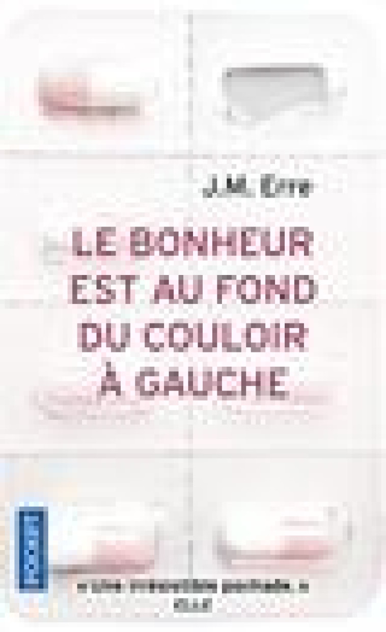 LE BONHEUR EST AU FOND DU COULOIR A GAUCHE - ERRE J.M. - POCKET