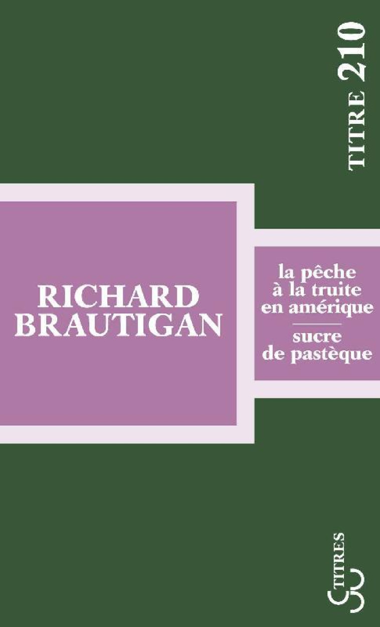 LA PECHE A LA TRUITE EN AMERIQUE SUCRE DE PASTEQUE - BRAUTIGAN RICHARD - BOURGOIS