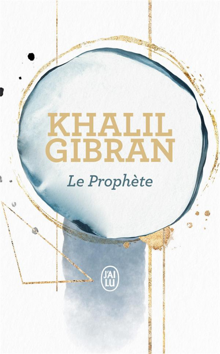 LE PROPHETE - GIBRAN KHALIL - J'AI LU