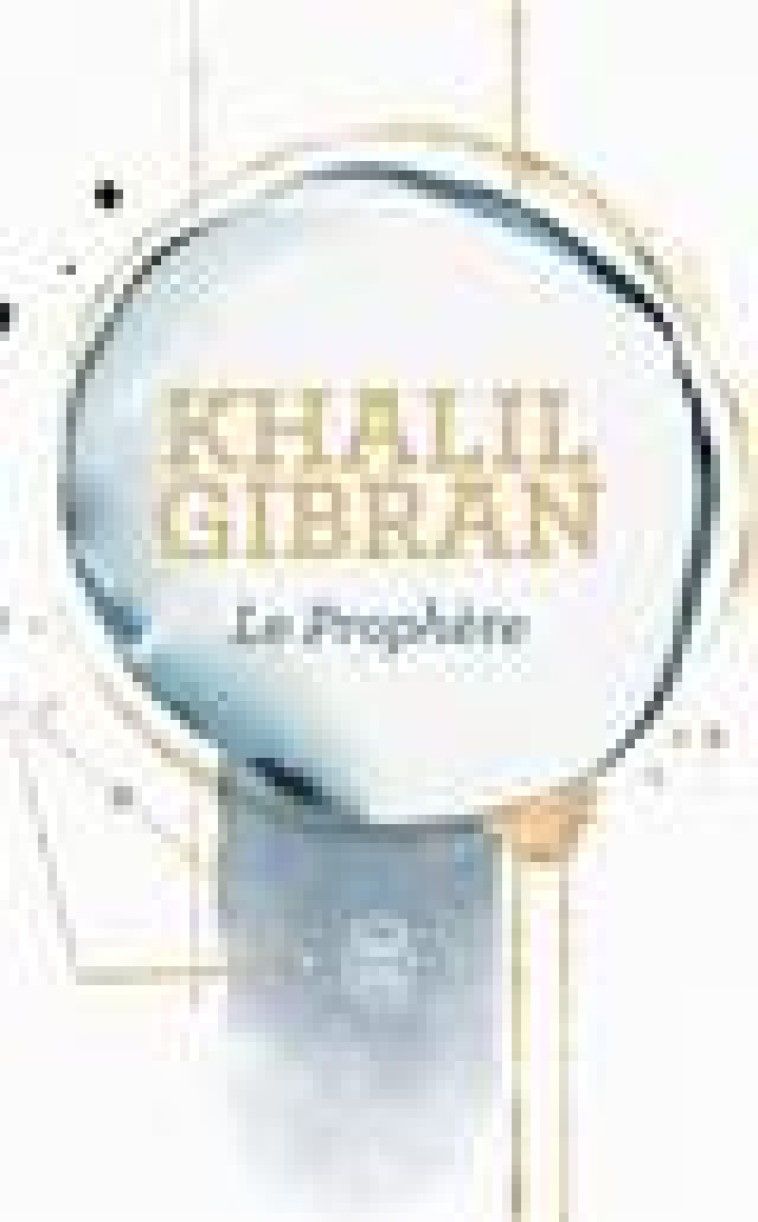 LE PROPHETE - GIBRAN KHALIL - J'AI LU