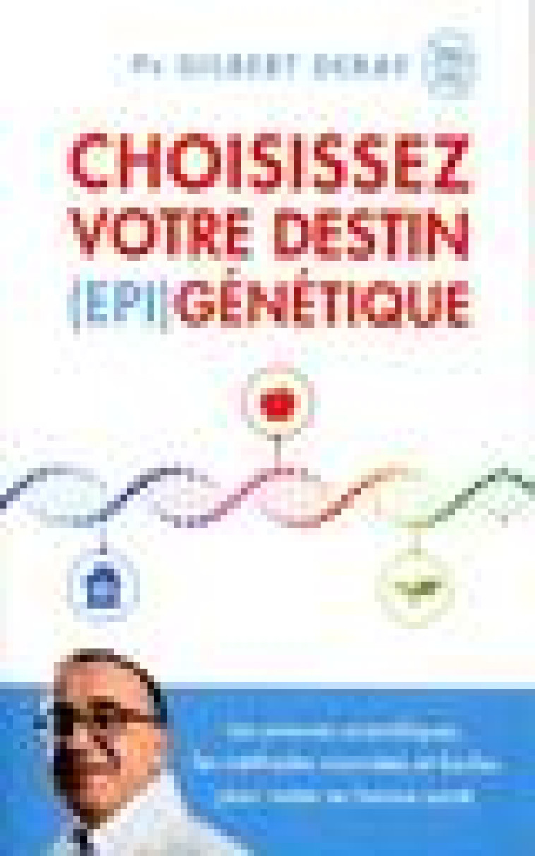 CHOISISSEZ VOTRE DESTIN (EPI)GENETIQUE - DERAY GILBERT - J'AI LU