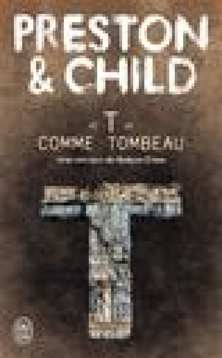 T COMME TOMBEAU - UNE MISSION DE GIDEON CREW - CHILD/PRESTON - J'AI LU