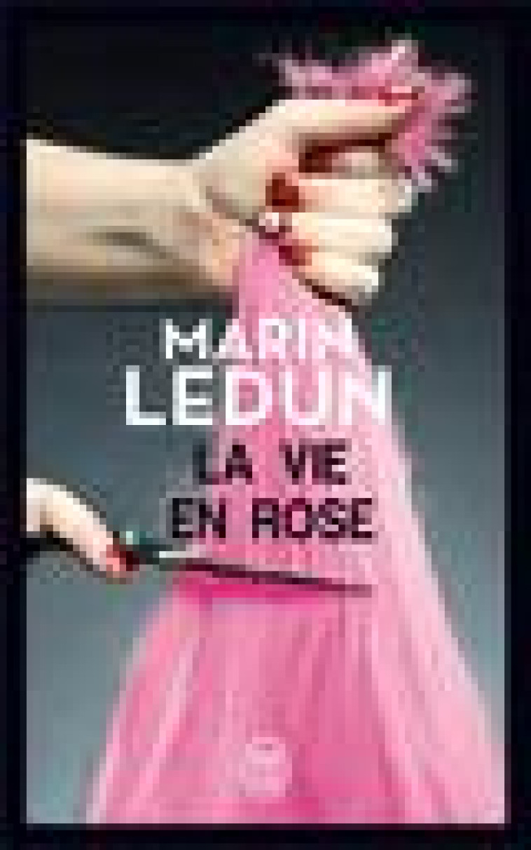 LA VIE EN ROSE - LEDUN MARIN - J'AI LU