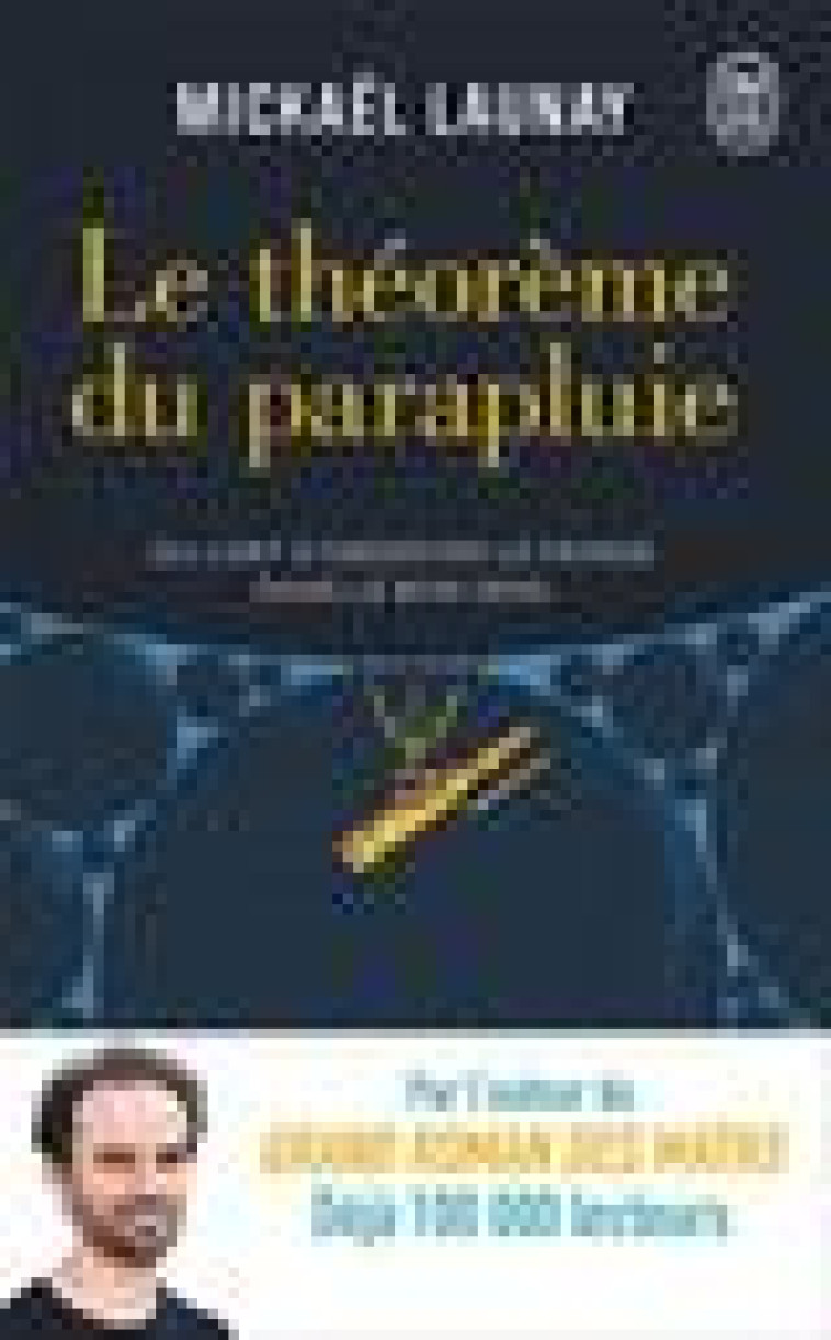 LE THEOREME DU PARAPLUIE - OU L'ART D'OBSERVER LE MONDE DANS LE BON SENS - LAUNAY/BOUCHAOUR - J'AI LU