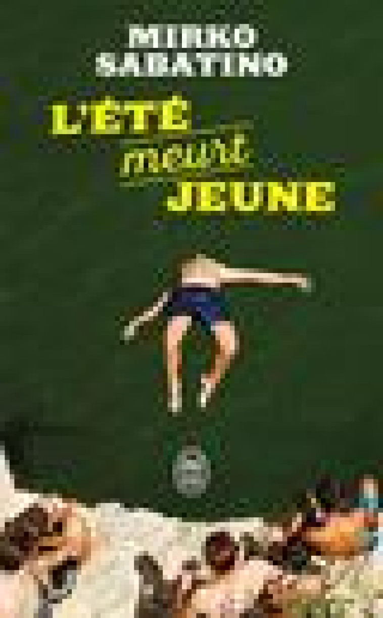 L'ETE MEURT JEUNE - SABATINO MIRKO - J'AI LU