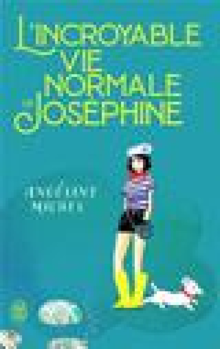 L'INCROYABLE VIE NORMALE DE JOSEPHINE - MICHEL ANGELINE - J'AI LU