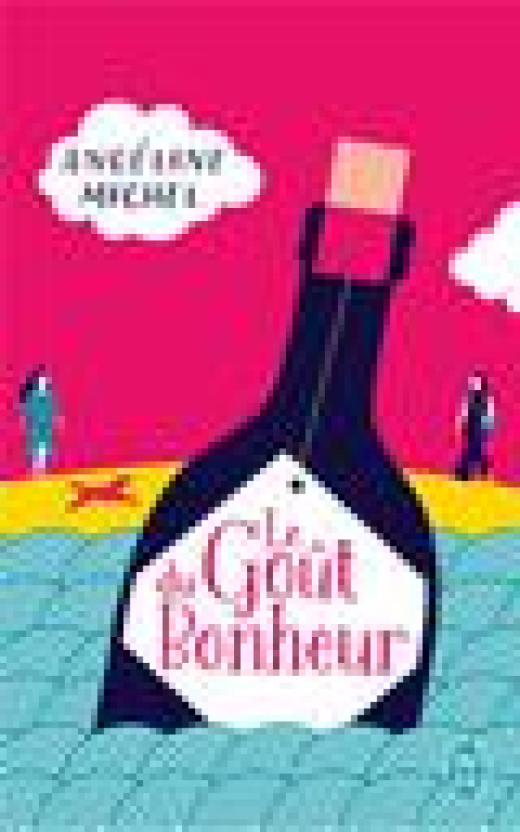 LE GOUT DU BONHEUR - MICHEL ANGELINE - J'AI LU