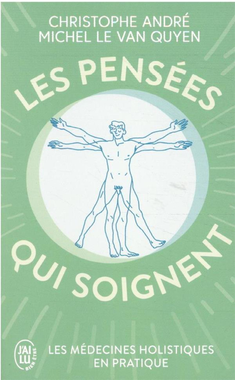 LES PENSEES QUI SOIGNENT - LES MEDECINES HOLISTIQUES EN PRATIQUE - LE VAN QUYEN/ANDRE - J'AI LU