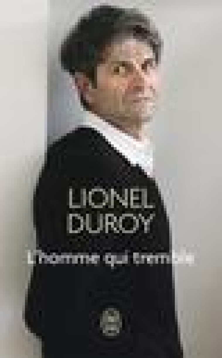 L'HOMME QUI TREMBLE - UN AUTOPORTRAIT - DUROY LIONEL - J'AI LU