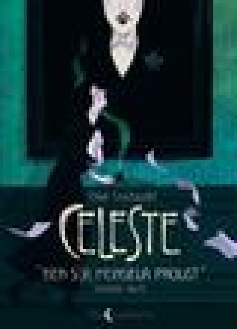 CELESTE - T01 - CELESTE - BIEN SUR, MONSIEUR PROUST / PARTIE 1 - CRUCHAUDET CHLOE - Soleil Productions