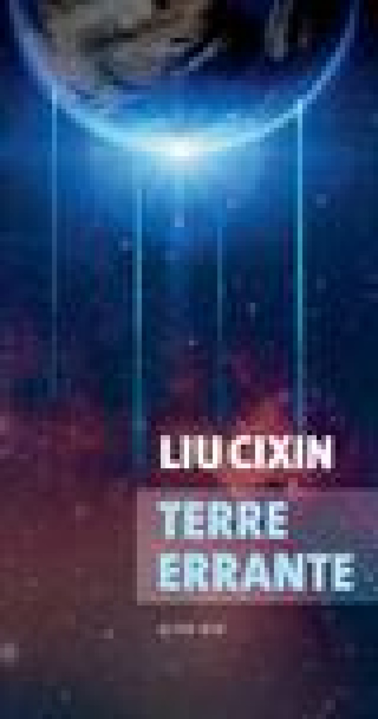 TERRE ERRANTE - LIU CIXIN - ACTES SUD