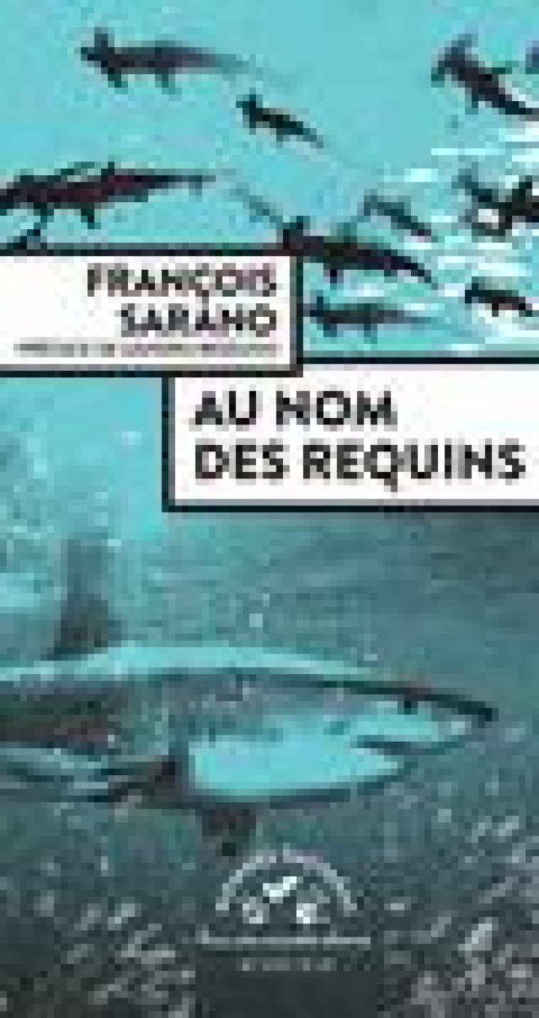 AU NOM DES REQUINS - SARANO/BESSUDO - ACTES SUD