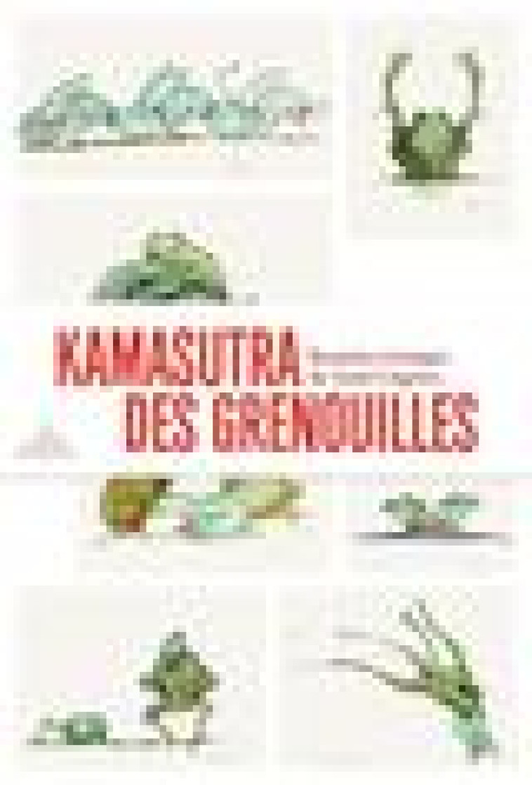 KAMASUTRA DES GRENOUILLES - UNGERER TOMI - Musées de la ville de Strasbourg