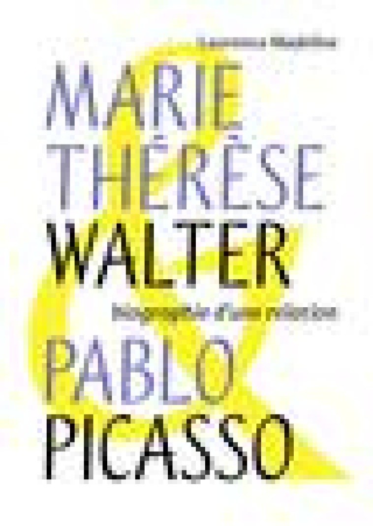 MARIE-THERESE WALTER ET PABLO PICASSO - MADELINE LAURENCE - SCALA