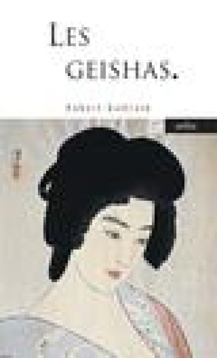 LES GEISHAS - GUILLAIN ROBERT - ARLEA