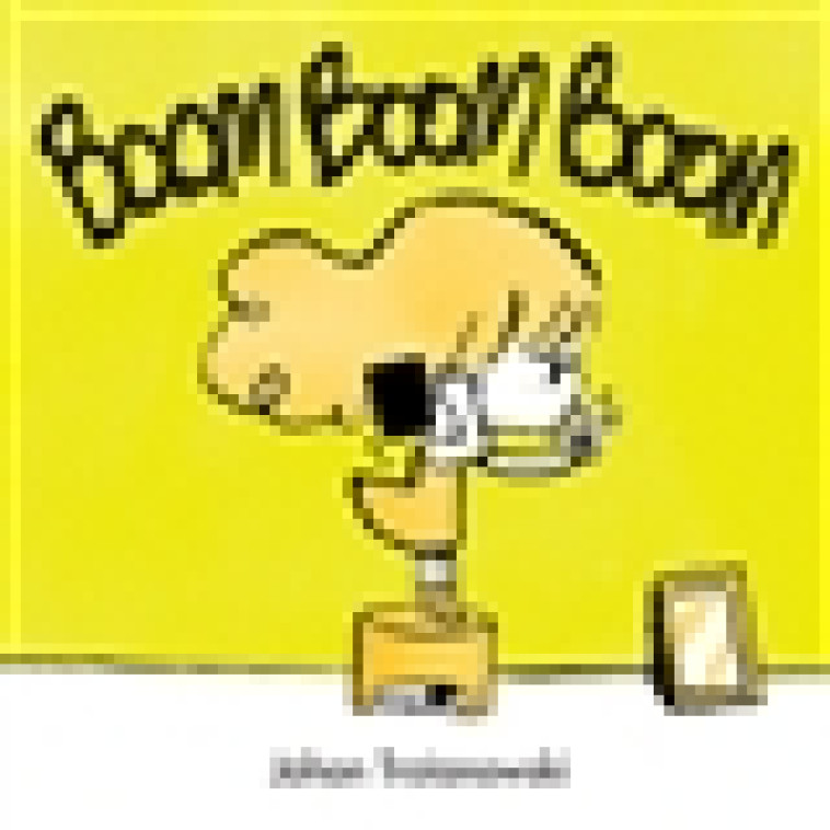 BOOM BOOM BOOM - TROIANOWSKI JOHAN - T. Magnier