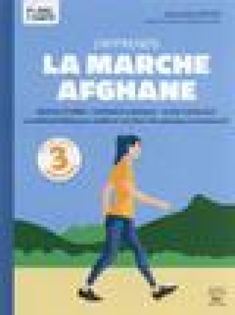 J'APPRENDS LA MARCHE AFGHANE - MARCHE RYTHMEE, COHERENCE CARDIAQUE, PLEINE CONSCIENCE - ROYER SYLVIE ALICE - THIERRY SOUCCAR