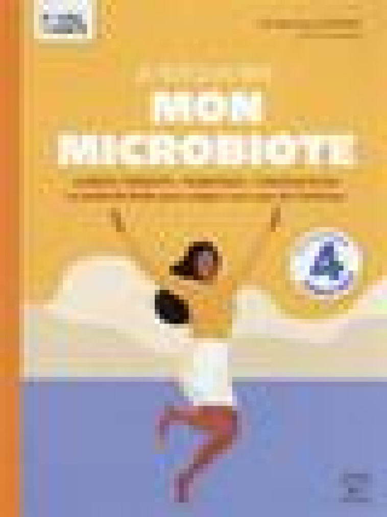 JE REEQUILIBRE MON MICROBIOTE - ALIMENTS FERMENTES, PROBIOTIQUES, CHRONONUTRITION - COTINAT MARTINE - THIERRY SOUCCAR