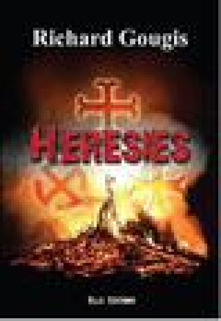 HERESIES - GOUGIS RICHARD - ELLA EDITIONS