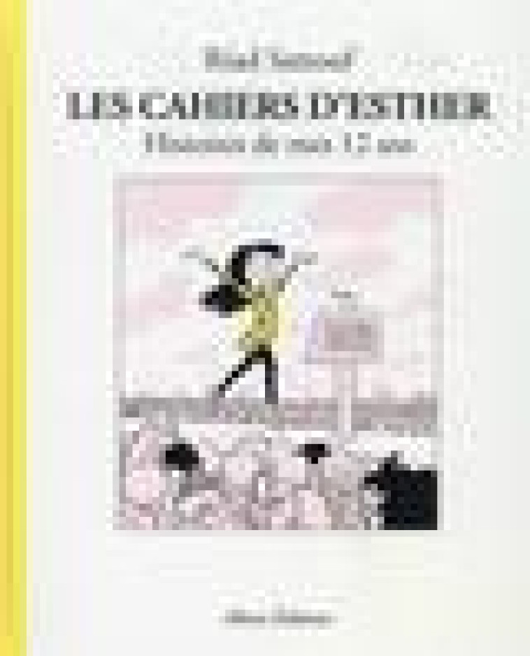 LES CAHIERS D'ESTHER - TOME 3 HISTOIRES DE MES 12 ANS - SATTOUF RIAD - Allary éditions