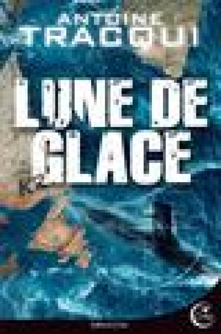 LUNE DE GLACE - HARD RESCUE 3 - TRACQUI ANTOINE - CRITIC