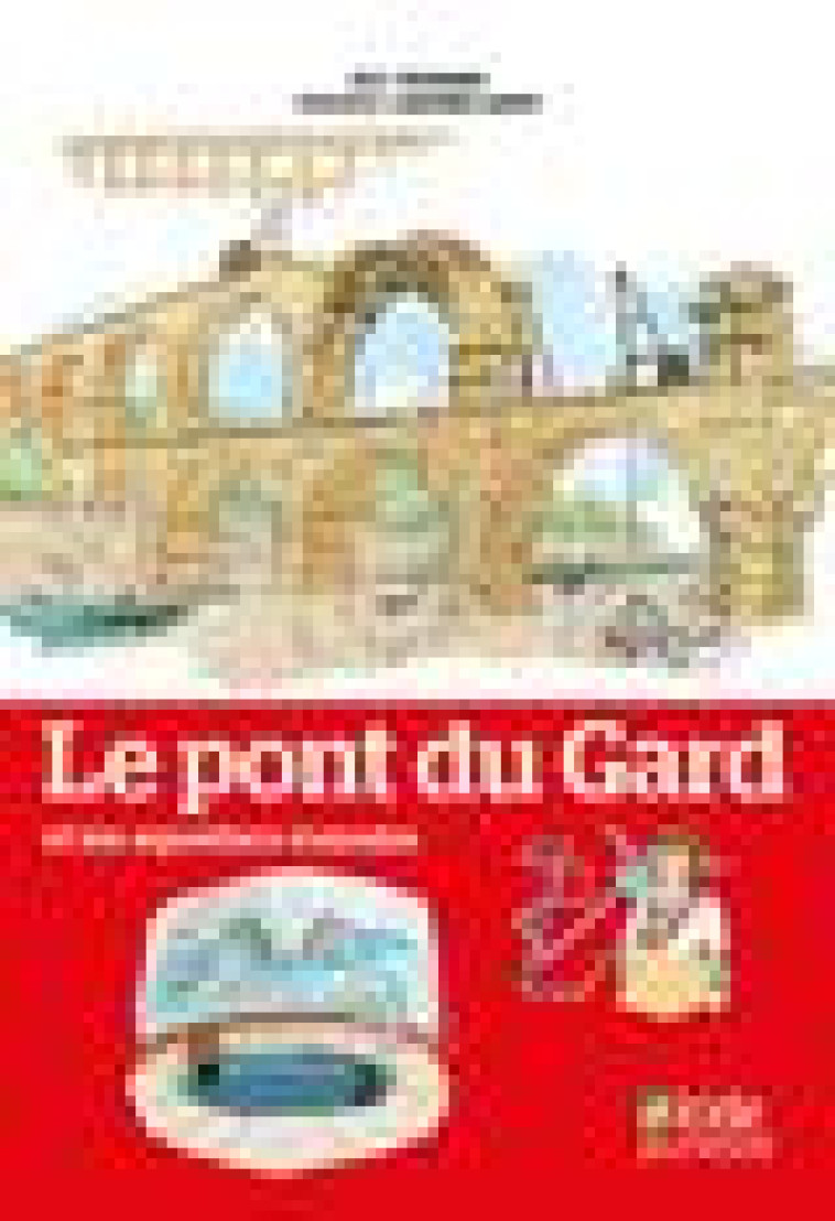 LE PONT DU GARD ET LES AQUEDUCS ROMAINS - TEYSSIER ERIC - ALCIDE