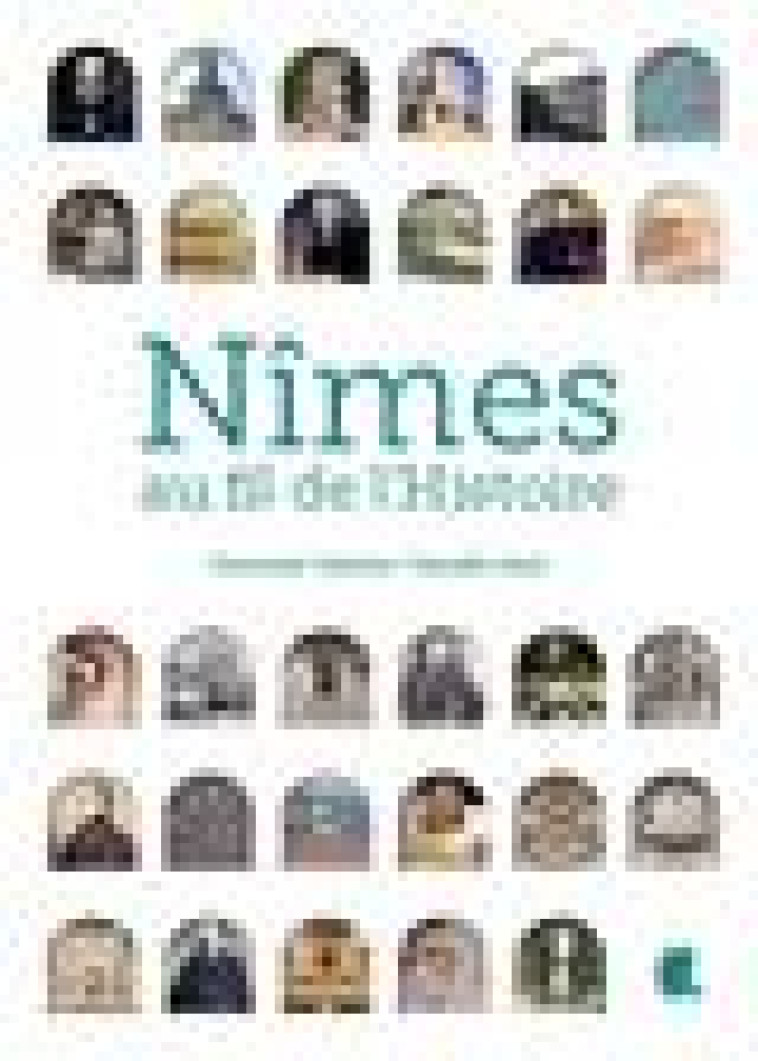 NIMES, AU FIL DE L'HISTOIRE - CABANE/JEAN - ALCIDE