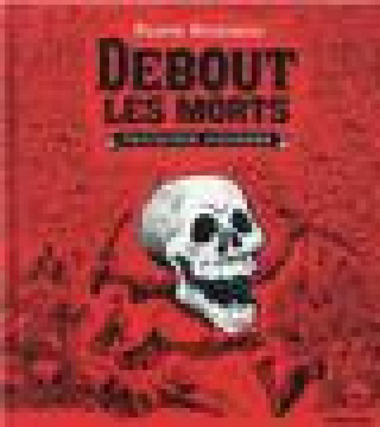 DEBOUT LES MORTS - FANTAISIE MACABRE - DUCHAZEAU - SARBACANE