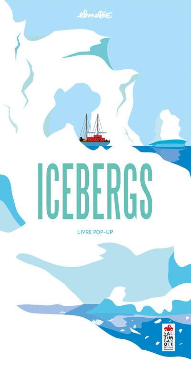 ICEBERGS - ELMODIE - SALTIMBANQUE