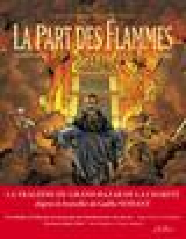 LA PART DES FLAMMES - NOHANT/QUELLA-GUYOT - BOOKS ON DEMAND