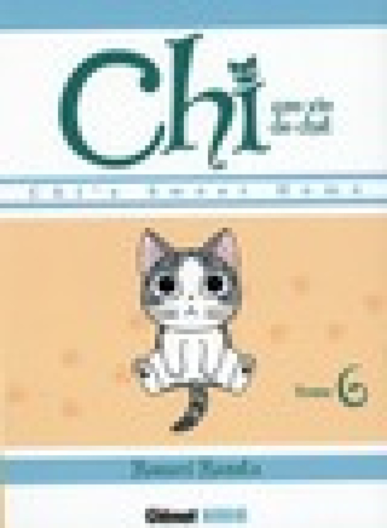 CHI - UNE VIE DE CHAT - TOME 06 - KANATA KONAMI - Glénat