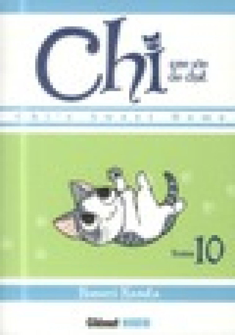 CHI - UNE VIE DE CHAT - TOME 10 - KANATA KONAMI - Glénat