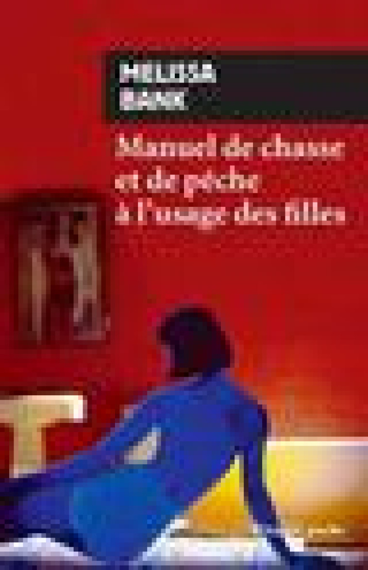 MANUEL DE CHASSE ET DE PECHE A L'USAGE DES FILLES - BANK MELISSA - Rivages