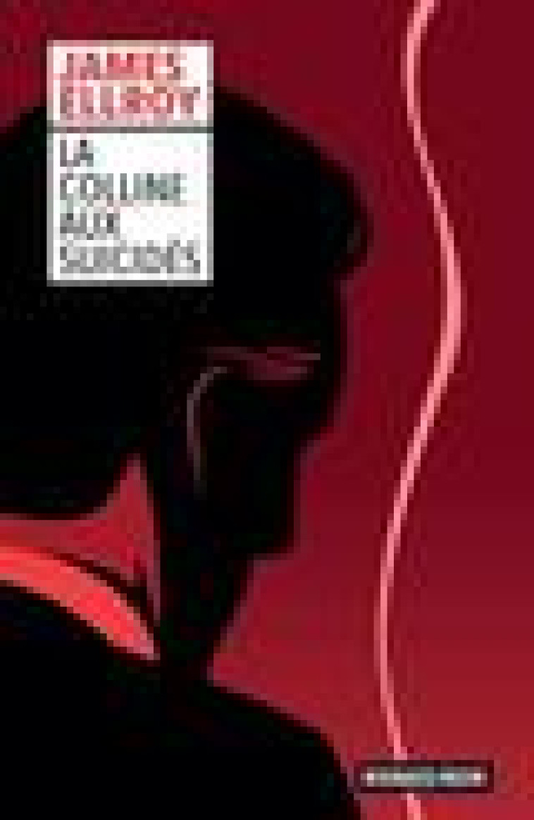 LA COLLINE AUX SUICIDES - ELLROY JAMES - Rivages