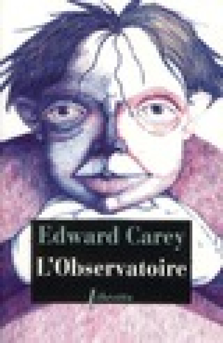 L'OBSERVATOIRE - CAREY EDWARD - LIBRETTO